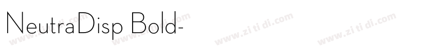 NeutraDisp Bold字体转换